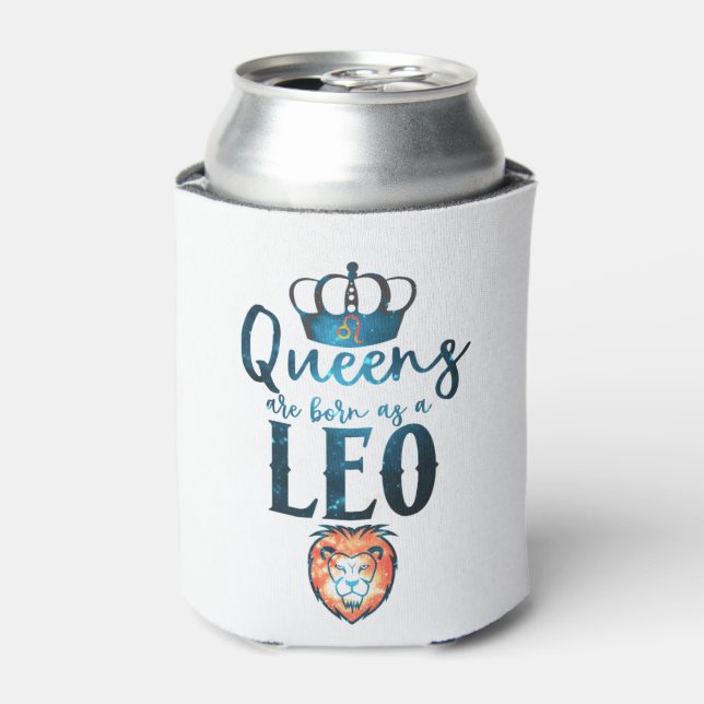 Queens are born as a LEO Zodiac Sign July August Can Cooler (Can Front)