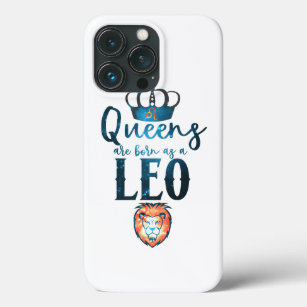 Queens are born as a LEO Zodiac Sign July August iPhone 13 Pro Case
