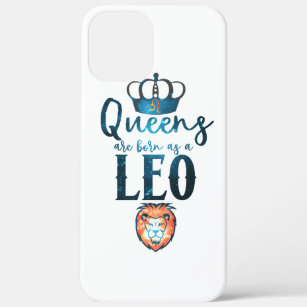 Queens are born as a LEO Zodiac Sign July August iPhone 12 Pro Max Case
