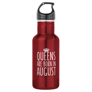 Queens are Born in August 532 Ml Water Bottle