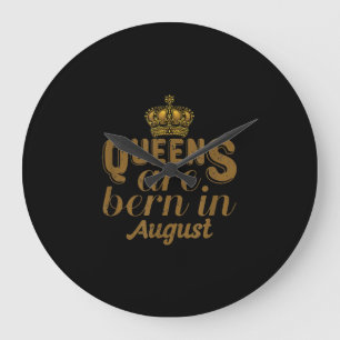 Queens Are Born In August Girl Leo Birthday Month Large Clock