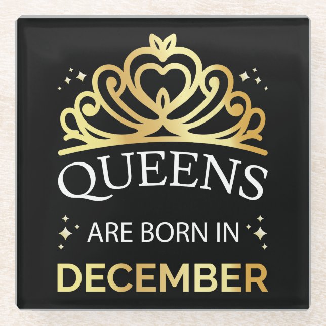 Queens Are Born In December I Glass Coaster (Front)