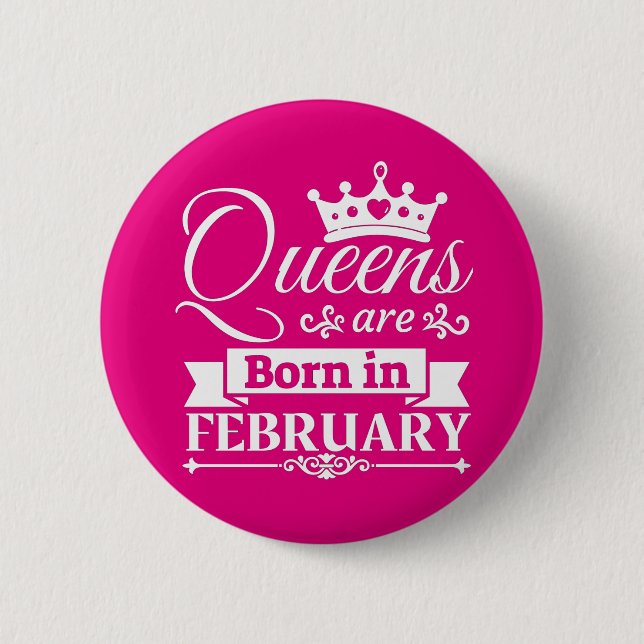 Queens Are Born In February 2 Inch Round Button (Front)