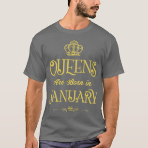 Queens are Born in January T-Shirt