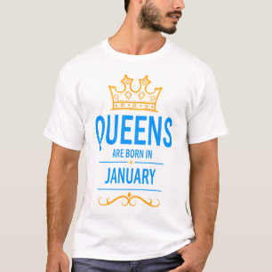 Queens are born in January T-Shirt