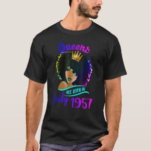 Queens Are Born In July 1957 65th Birthday For Wom T-Shirt