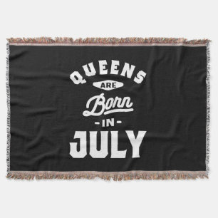 Queens Are Born In July Birthday Gift Women Girls Throw Blanket