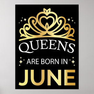 Queens Are Born In June I Poster