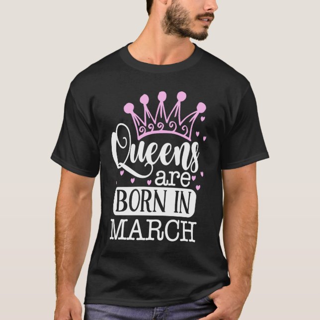 Queens Are Born in March  Pisces Aries Sun Sign T-Shirt (Front)