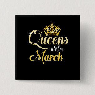 Queens are Born in March Women Girl Birthday 2 Inch Square Button