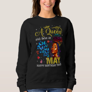 Queens Are Born In May Black Girl Birthday Afro Af Sweatshirt
