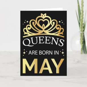 Queens Are Born In May I Card