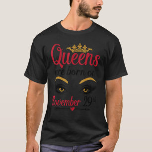 Queens Are Born In November 29th Happy Birthday To T-Shirt