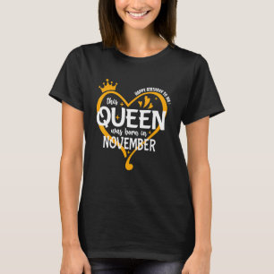 Queens Are Born In November Birthday For Girl T-Shirt