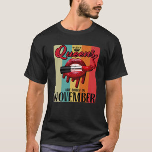 Queens Are Born In November Funny Lipstick Birthda T-Shirt