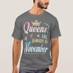 Queens Are Born In November Happy Birthday To Me Y T-Shirt