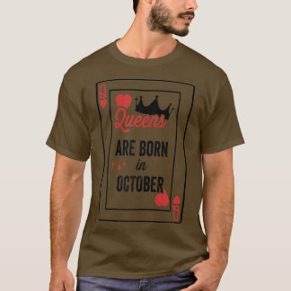 Queens Are Born In October Birthday Date Girls Wom T-Shirt