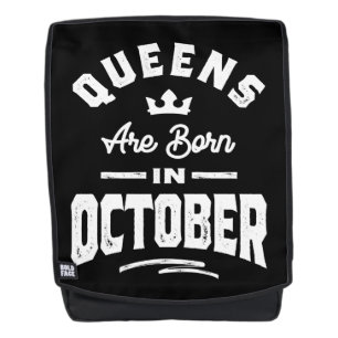 Queens Are Born In October Birthday Gift Women Gir Backpack