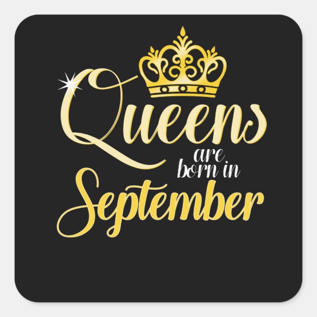 Queens are Born in September Women Girl Birthday Square Sticker (Front)