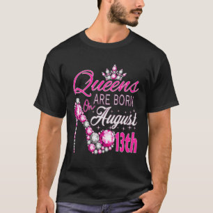 Queens Are Born On August 13Th Lion Queen Virgo Qu T-Shirt