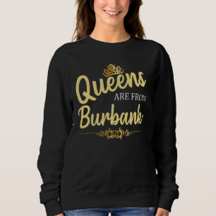 Queens Are From Burbank Il Illinois Funny Home Roo Sweatshirt
