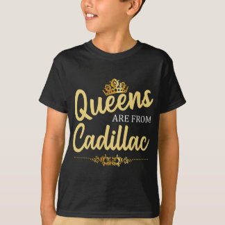 Queens Are From CADILLAC MI MICHIGAN Funny Home Ro T-Shirt
