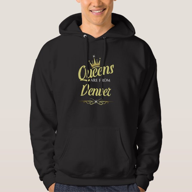 Queens Are From Denver Hoodie (Front)