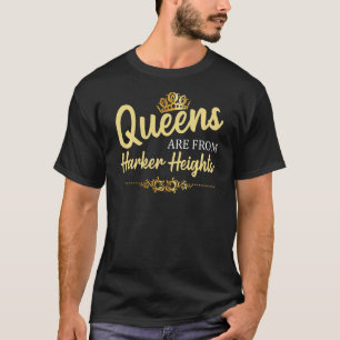 Queens Are From Harker Heights Tx Texas Funny Root T-Shirt