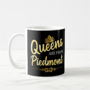 Queens Are From Piedmont Ca California Funny Home Coffee Mug