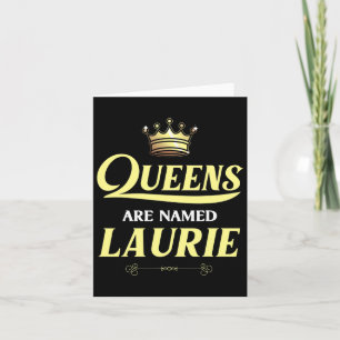 Queens Are Named Laurie Gift Personalized Funny Bi Card