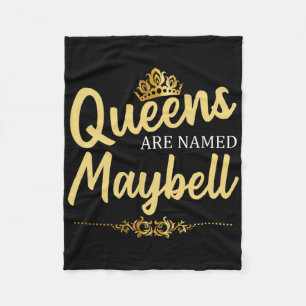 Queens Are Named Maybell Personalized Funny Birthd Fleece Blanket