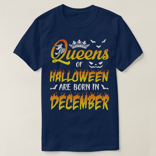 Queens Of Halloween Are Born In December Happy Bir T-Shirt (Design Front)