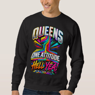 Queens One Attitude Hell Yea New York City Sweatshirt