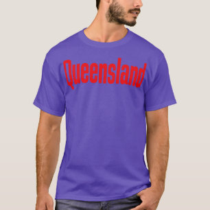 Queensland Australia Raised Me 1 T-Shirt