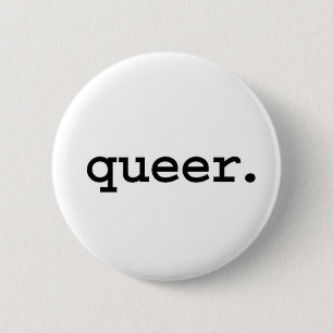 queer. 2 inch round button