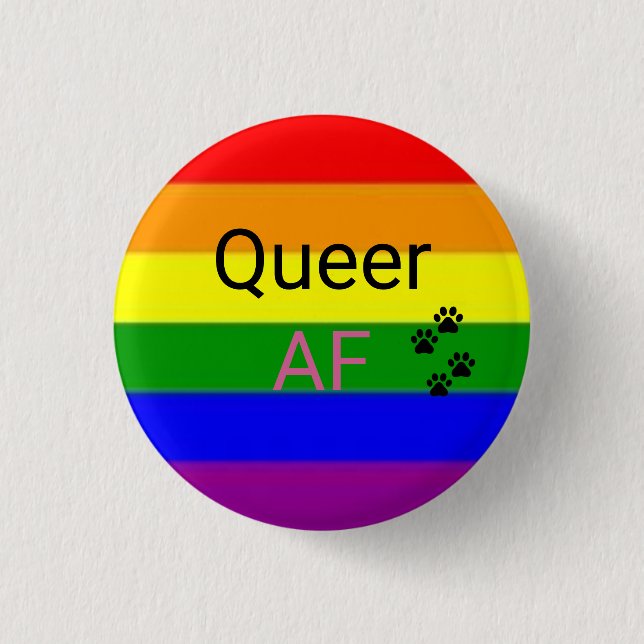 Queer AF 1 Inch Round Button (Front)