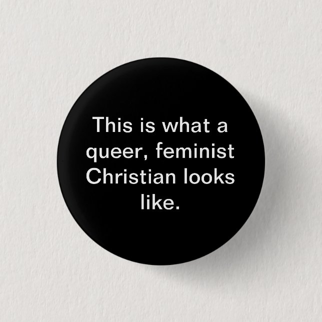 Queer feminist Christian 1 Inch Round Button (Front)