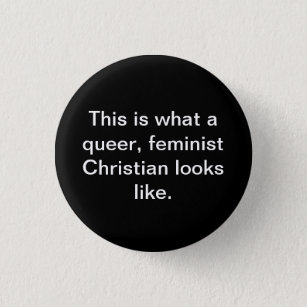 Queer feminist Christian 1 Inch Round Button