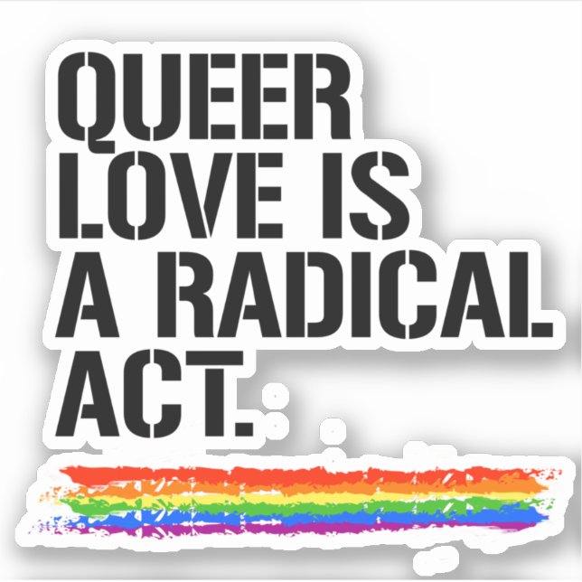Queer love is a radical act (Front)