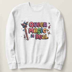 “Queer Magic Is Real” Sweatshirt