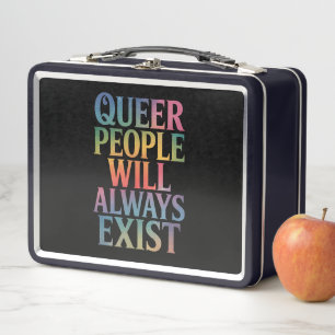 Queer People Will Always Exist Ally LGBTQIA Pride Metal Lunch Box