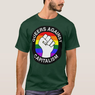 Queers Against Capitalism1 T-Shirt