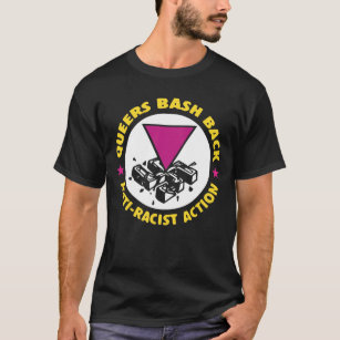 Queers Bash Back - Anti-Racist Action T-Shirt