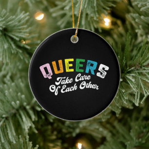 Queers Take Cares Of Each Others LGBT Pride Gay Ceramic Ornament