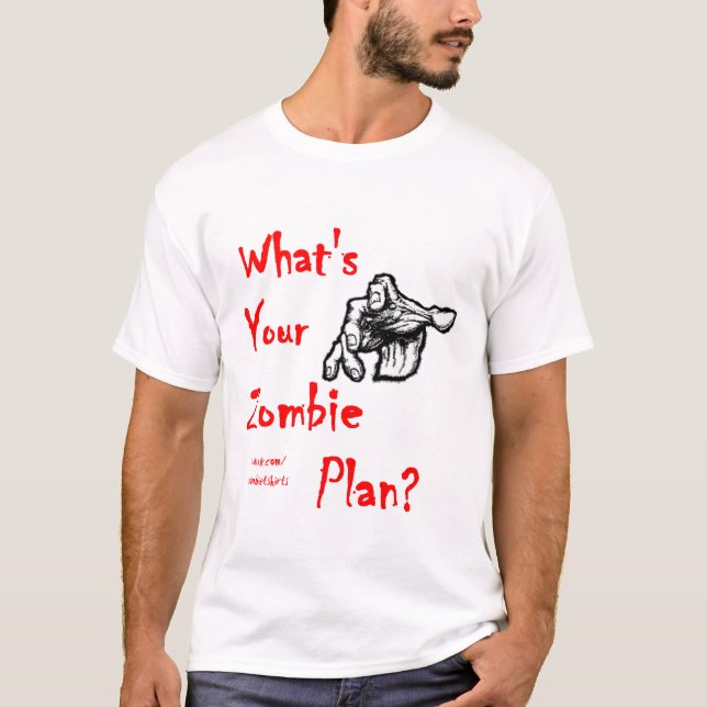 Quel est votre plan de zombi ? T-shirt (Devant)