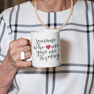 Quelqu'un qui m'aime m'a donné cette tasse