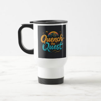 "Quench the Quest" Travel Coffee Mug