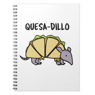 Quesa-Dillo Cute Quesadilla Pun Notebook