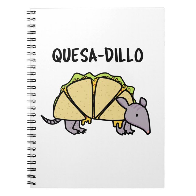 Quesa-Dillo Funny Quesadilla Pun Notebook (Front)