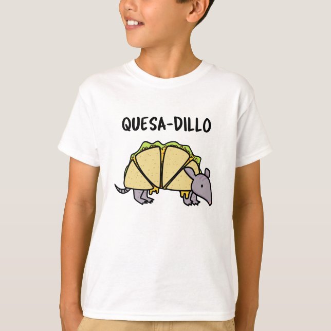 Quesa-Dillo Funny Quesadilla Pun  T-Shirt (Front)